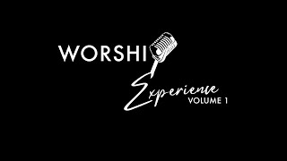 Worship Experience Volume 1 [upl. by Suneya]