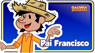 Pai Francisco  Galinha Pintadinha 3 OFICIAL [upl. by Nosemyaj]