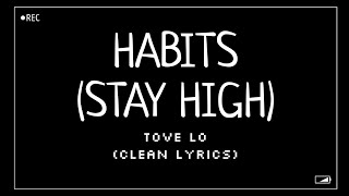 Tove Lo  Habits Stay High Clean Lyrics [upl. by Angelita]