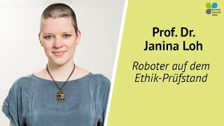 Prof Dr Janina Loh  Roboter auf dem EthikPrüfstand [upl. by Ikkela]