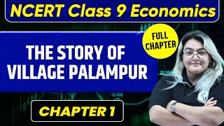 The Story of Village Palampur FULL CHAPTER  Class 9 Economics Chapter 1  UPSC Preparation [upl. by Arch]