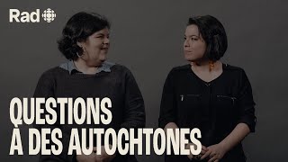 Vous avez posé des questions sur les Autochtones ils répondent  Autochtones  Rad [upl. by Garretson]