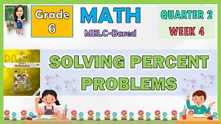 MATH 6 QUARTER 2 WEEK 4  SOLVING PERCENT PROBLEMS [upl. by Girardi]