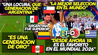 ¡PURO ELOGIOS PRENSA MUNDIAL ENCANTADA CON ARGENTINA CAMPEÓN DE LA COPA AMERICA ¡UNA LOCURA [upl. by Eedak]