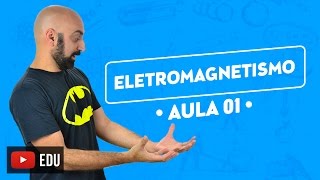 ELETROMAGNETISMO  1  INTRODUÇÃO [upl. by Zetroc]