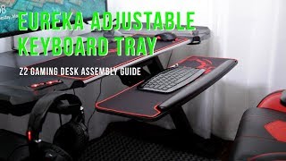 Eureka Height amp Angle Adjustable Keyboard Tray  Z2 Gaming Desk Install [upl. by Dagney]