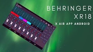 Behringer XR18 Digital Mixer Review  X Air App for Android  Part 2 of 3 [upl. by Brigham]