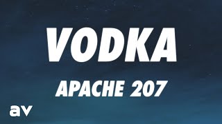 Apache 207  Vodka Lyrics [upl. by Manson]