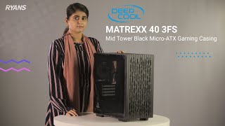 Deepcool MATREXX 40 3FS MicroATX Case  মাইক্রো এটিএক্স কেসিং [upl. by Newbill]