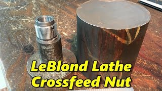 LeBlond Lathe CrossFeed Nut Part 1 [upl. by Anerul]