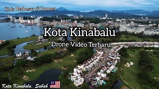 Kota Kinabalu Terbaru  Kota Kinabalu Sabah East Malaysia Drone Video [upl. by Itsur]