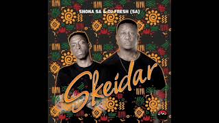 Shona SA amp DJ Fresh SA  Skeidar Club Mix [upl. by Derman]