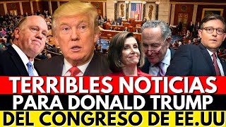 TERRIBLES NOTICIAS PARA DONALD TRUMP DEL CONGRESO DE EEUU [upl. by Sauls]