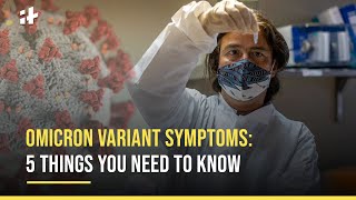 Omicron Variant Symptoms 5 Things You Need To Know [upl. by Baese481]