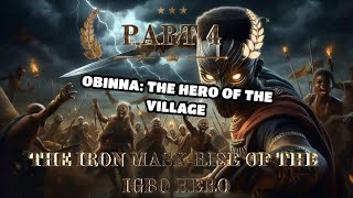 Part 4 Obinna The Hero of the Village [upl. by Kcub]