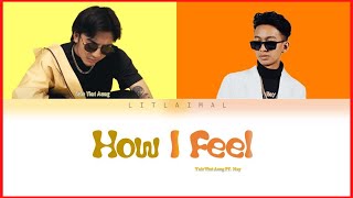 Yair Yint Aung  How I Feel FeatNay Color Code Lyrics Lyrics Video [upl. by Gabey]