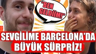 SEVGİLİME BARCELONADA BÜYÜK SÜRPRİZ amp Barcelona VLOG [upl. by Evars]