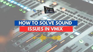 Step by Step vMix Tutorial How to Fix Sound Issues in vMix [upl. by Savihc]