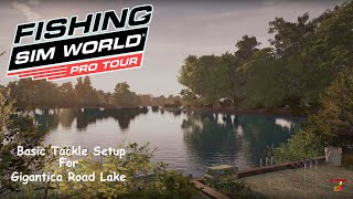 Basic Tackle Setup For Gigantica Road Lake ¦ Fishing Sim World Pro Tour [upl. by Ellerred979]