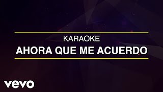 La Arrolladora Banda El Limón De René Camacho  Ahora Que Me Acuerdo Karaoke [upl. by Anitsirc]