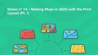 Demo 14 – Making Maps in QGIS with the Print Layout Pt I [upl. by Notnilk]