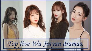 Top five Wu Jinyan dramas [upl. by Nallij]