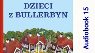 🏘 DZIECI Z BULLERBYN Astrid Lindgren Audiobook 15 🏘 [upl. by Runkel]