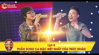 Giọng ải giọng ai  tập 9 Trúc Nhân bất ngờ song ca với giọng hát đặc biệt nhất chương trình [upl. by Anawit]