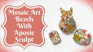 Mosaic Art Bezels With Apoxie Sculpt  BSue Boutiques [upl. by Hidie846]