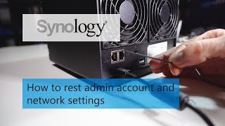 How to reset admin account and network settings on any Synology [upl. by Wj263]