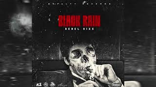 Rebel Sixx  Black Rain Official Audio [upl. by Notkcorb739]