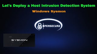 Windows Logs on Steroids SYSMON  Lets Deploy a Host Intrusion Detection System 10 [upl. by Ardnassak]