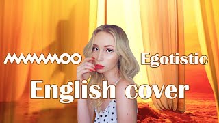 ☀️ MAMAMOO  Egotistic English Cover [upl. by Naltiac]