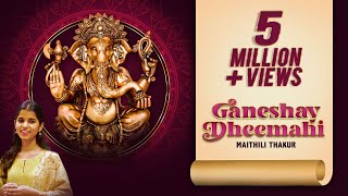 Ganeshay Dheemahi  Maithili Thakur  Ajay Atul  Ganesh Utsav Special [upl. by Alimaj]