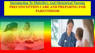 PRECONCEPTION CARE AND PREPARING FOR PARENTHOOD  OBG [upl. by Goldston513]