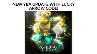 YBA FULL UPDATE LOG ALL NEW UPDATE SKINLUCKY ARROW CODE AND MORE [upl. by Atiuqad]