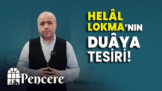 Helal Lokmanın Duaya Tesiri  PENCERE [upl. by Ajnotal317]