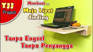 Membuat Meja lipat dinding tanpa engsel dan penyangga [upl. by Helmut]