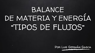 Balance de Materia y Energía 4  Tipos de Flujos [upl. by Barthelemy708]