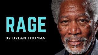 If Morgan Freeman Read Rage by Dylan Thomas [upl. by Ajak]