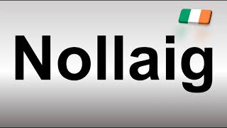 How to Pronounce Nollaig [upl. by Carlotta]