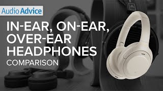 InEar vs OnEar vs OverEar Headphones  Which should you buy [upl. by Carthy]