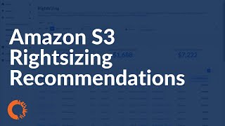 Amazon S3 Rightsizing Recommendations [upl. by Jann]