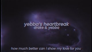 drake amp yebba  yebbas heartbreak slowed  reverb with lyrics [upl. by Obadiah]