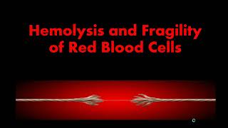 Hemolysis and Fragility of Red Blood Cells [upl. by Seilenna]