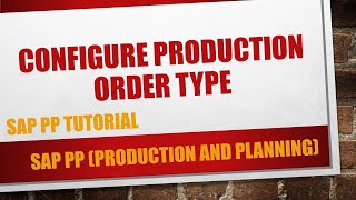 How to configure new production order type in SAP [upl. by Hsemar]