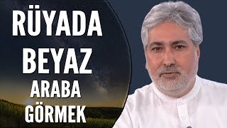 Rüyada Beyaz Araba Görmek Ne Anlama Gelir  Mehmet Emin Kırgil [upl. by Hartmann140]