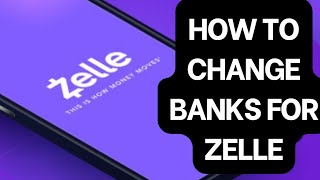 How to Change Banks for Zelle [upl. by Anairad]