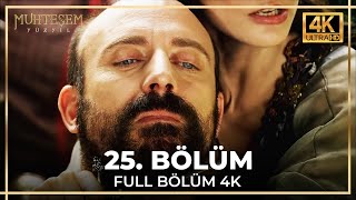 Muhteşem Yüzyıl 25 Bölüm 4K [upl. by Myna]