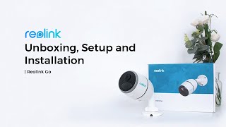 Reolink Go Unboxing Setup and Installation  WireFree 4G LTE Mobile Security Camera [upl. by Eisele]